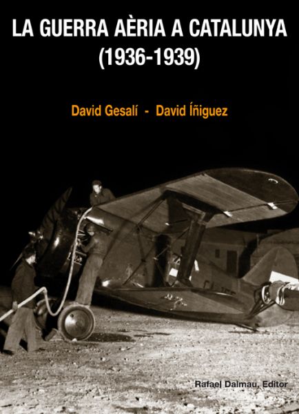 Portada La Guerra aèria a Catalunya - 1936-1939 - David Gesalí Barrera y David Íñiguez Gracia